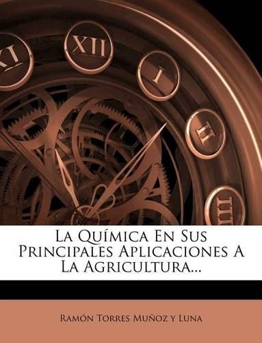 La Química En Sus Principales Aplicaciones A La Agricultura...