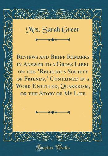 Reviews and Brief Remarks in Answer to a Gross Libel on the 