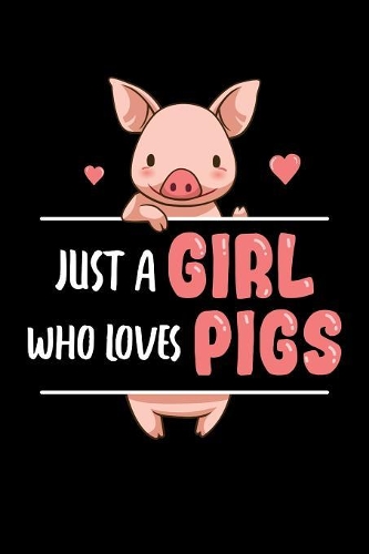 Just a Girl Who Loves Pigs