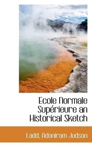 Ecole Normale Superieure an Historical Sketch