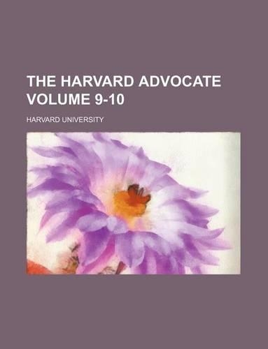 The Harvard Advocate Volume 9-10