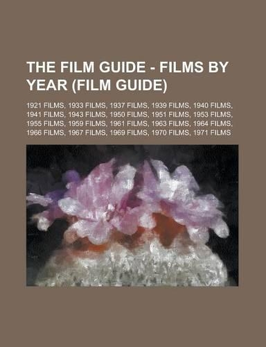 The Film Guide - Films by Year (Film Guide)