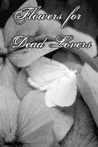 Flowers for Dead Lovers