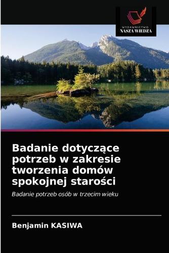 Badanie dotyczące potrzeb w zakresie tworzenia domów spokojnej starości