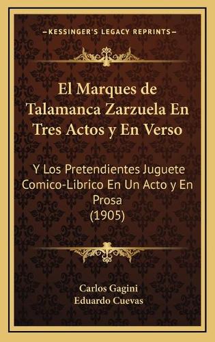 El Marques de Talamanca Zarzuela En Tres Actos y En Verso