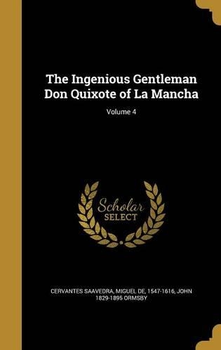 The Ingenious Gentleman Don Quixote of La Mancha; Volume 4
