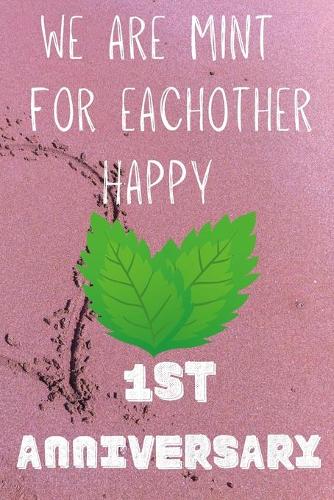We Are Mint For Eachother Happy 1st Anniversary