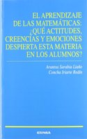El aprendizaje de las matematicas: Â¿que actitudes, creencias y emociones despierta?