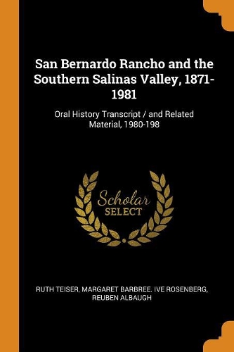 San Bernardo Rancho and the Southern Salinas Valley, 1871-1981