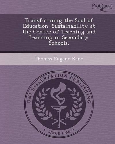 Transforming the Soul of Education: Sustainability at the Center of Teaching and Learning in Secondary Schools