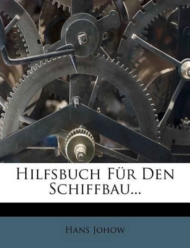 Hilfsbuch Fur Den Schiffbau.