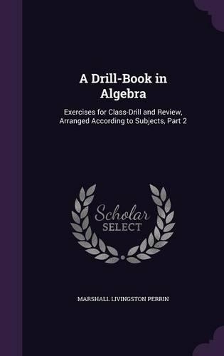 A Drill-Book in Algebra