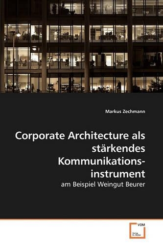 Corporate Architecture als stärkendes Kommunikationsinstrument