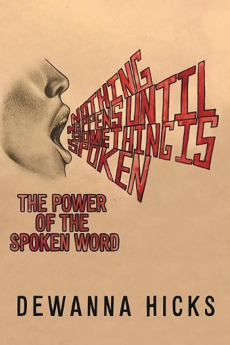 Nothing Happens Until Something Is Spoken