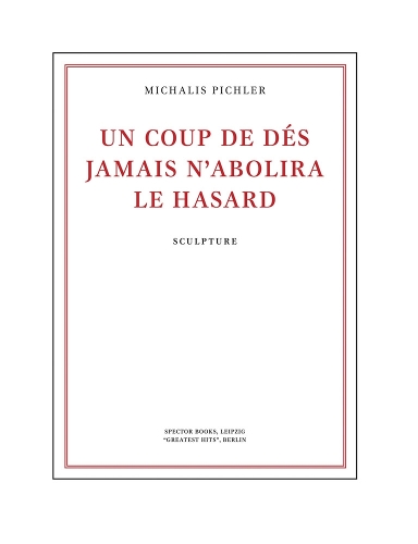 Michalis Pichler: Un Coup de Dés Jamais n'Abolira Le Hasard
