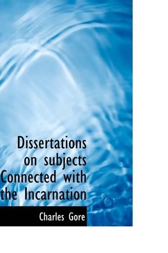 Dissertations on Subjects Connected with the Incarnation