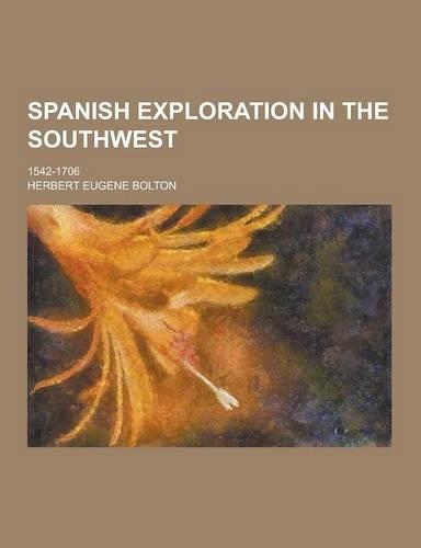 Spanish Exploration in the Southwest; 1542-1706