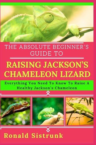 The Absolute Beginner's Guide to Raising Jackson's Chameleon Lizard