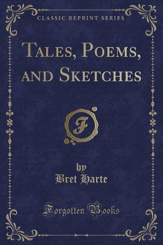 Tales, Poems, and Sketches (Classic Reprint)