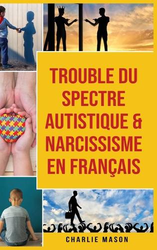 Trouble du spectre Autistique & Narcissisme En français