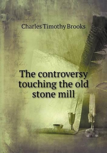 The controversy touching the old stone mill