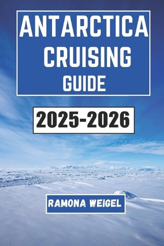 Antarctica Cruising Guide 2025-2026