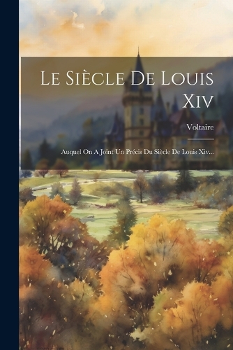 Le Siècle De Louis Xiv