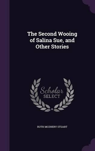 The Second Wooing of Salina Sue, and Other Stories