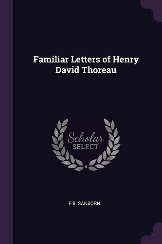 Familiar Letters of Henry David Thoreau