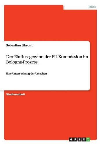 Der Einflussgewinn der EU-Kommission im Bologna-Prozess.