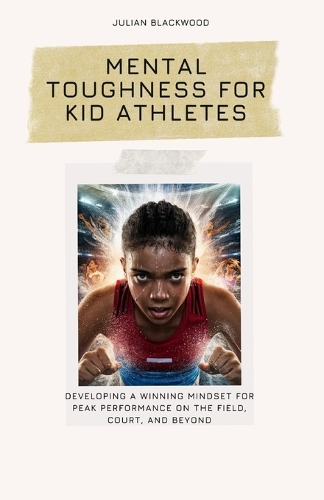 Mental Toughness for Kid Athletes