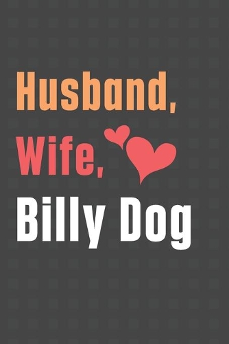Husband, Wife, Billy Dog
