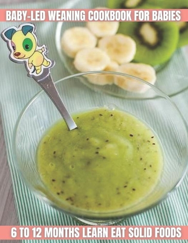 Baby-Led Weaning Cookbook