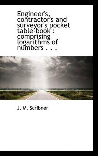 Engineer's, Contractor's and Surveyor's Pocket Table-Book