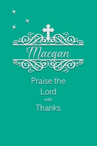 Maegan Praise the Lord with Thanks