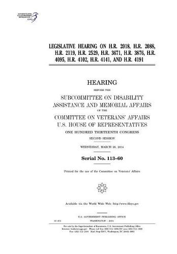 Legislative Hearing on H.R. 2018, H.R. 2088. H.R. 2119, H.R. 2529, H.R. 3671, H.R. 3876, H.R. 4095, H.R. 4102, H.R. 4141, and H.R. 4191