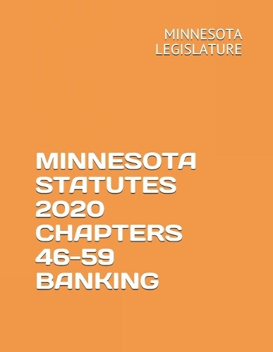 Minnesota Statutes 2020 Chapters 46-59 Banking