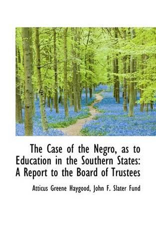 The Case of the Negro, as to Education in the Southern States