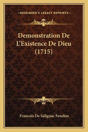 Demonstration De L'Existence De Dieu (1715)