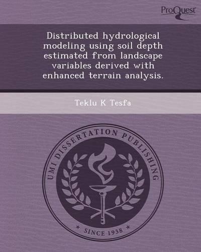 Distributed Hydrological Modeling Using Soil Depth Estimated from Landscape Variables Derived with Enhanced Terrain Analysis