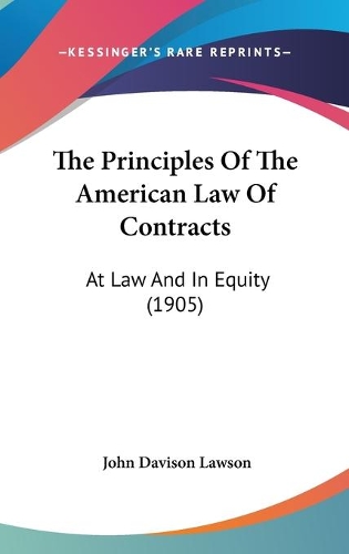 The Principles Of The American Law Of Contracts