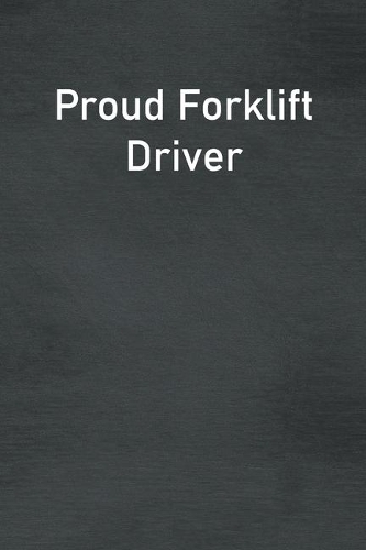 Proud Forklift Driver