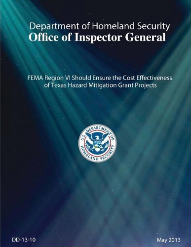 Fema Region VI Should Ensure the Cost Effectiveness of Texas Hazard Mitigation Grant Projects