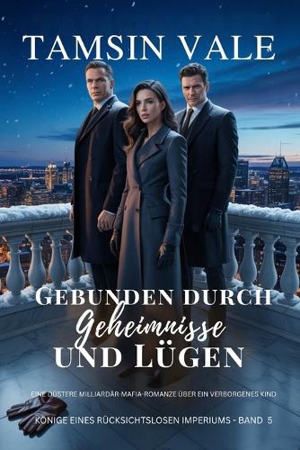 Gebunden durch Geheimnisse und Lügen