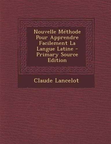 Nouvelle Methode Pour Apprendre Facilement La Langue Latine