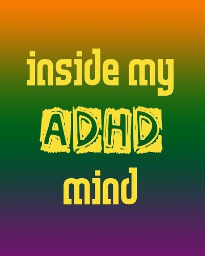 Inside My ADHD Mind