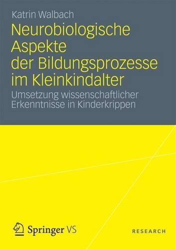 Neurobiologische Aspekte der Bildungsprozesse im Kleinkindalter