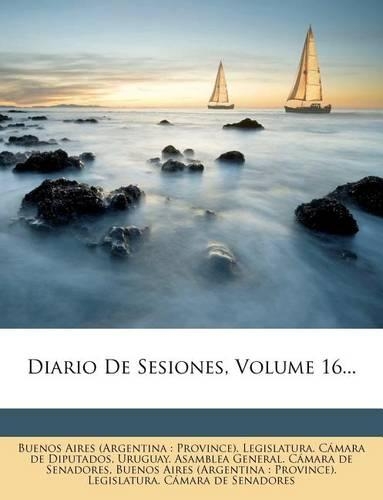 Diario De Sesiones, Volume 16...