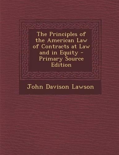 The Principles of the American Law of Contracts at Law and in Equity