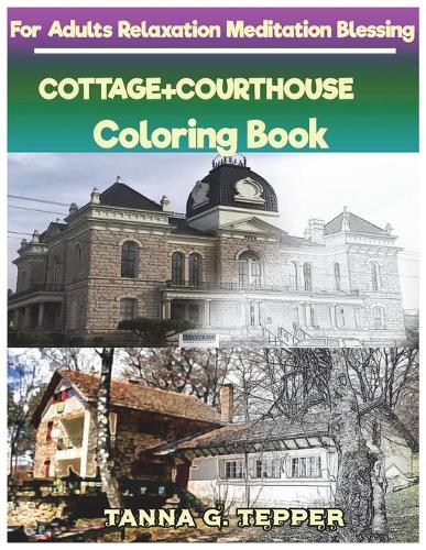 COTTAGE+COURTHOUSE Coloring book for Adults Relaxation Meditation Blessing